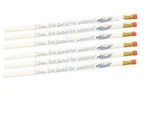 I am Too Good for Violence Pencils - Pack of 25