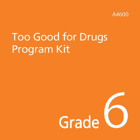 Too Good for Drugs Grade 6 Kit