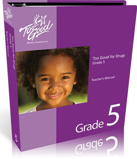 Too Good for Drugs Grade 5 Teacher's Manual